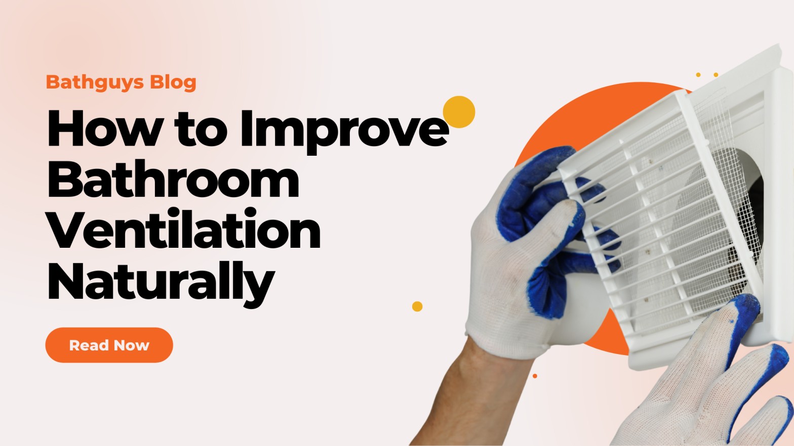 How to Improve Bathroom Ventilation Naturally: Tips for a Fresh Bathroom