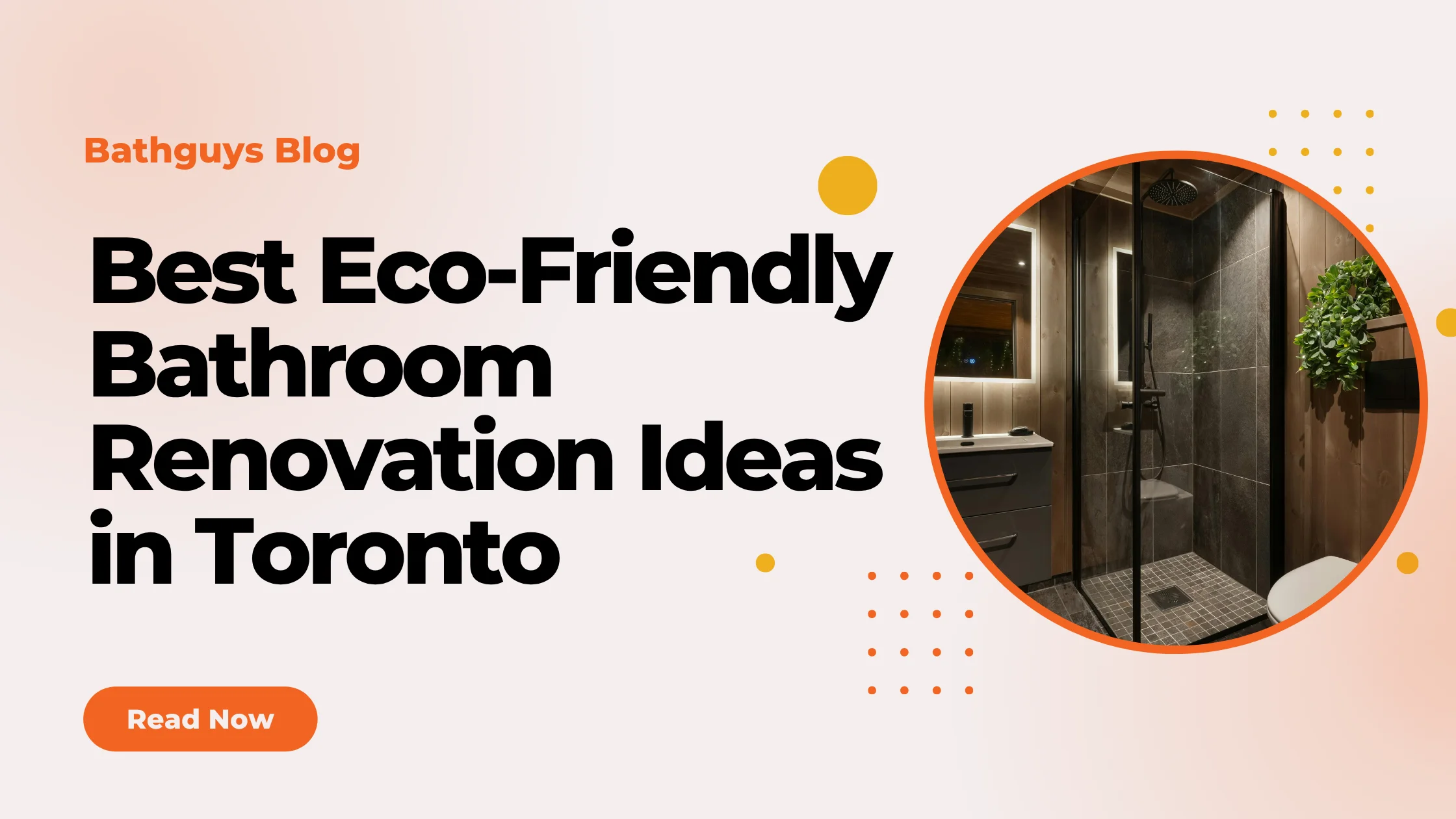 Best Eco-Friendly Bathroom Renovation Ideas in Toronto