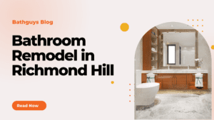 Bathroom Remodel in Richmond Hill
