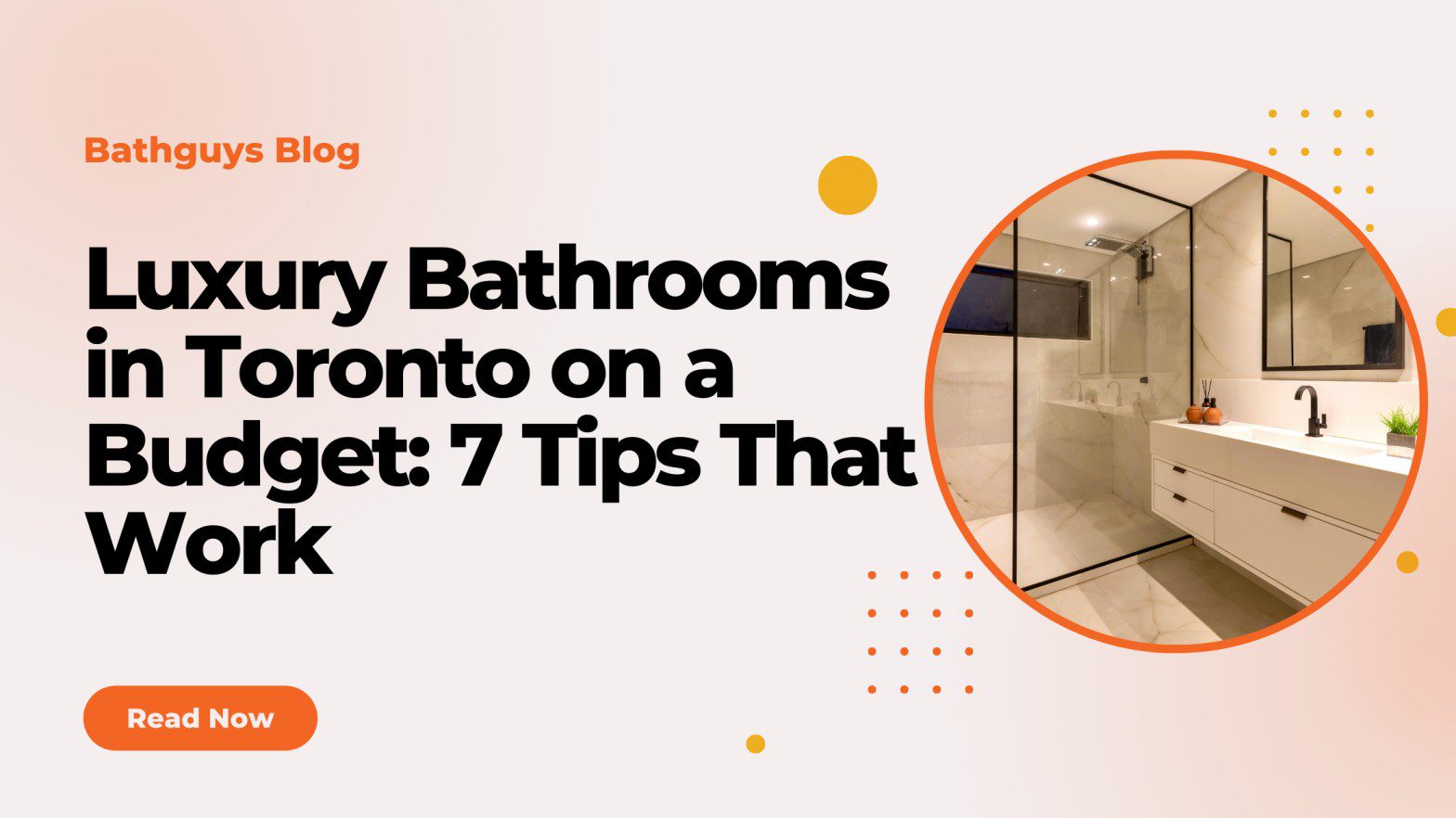 Luxury Bathroom in Toronto on a Budget: 7 Tips That Work