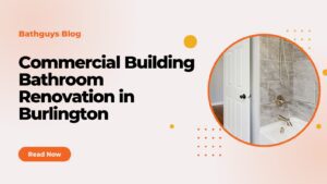 Planning a Commercial Building Bathroom Renovation in Burlington