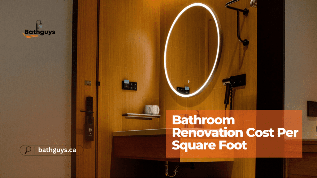 Bathroom renovation cost per square foot in GTA for residential remodeling projects