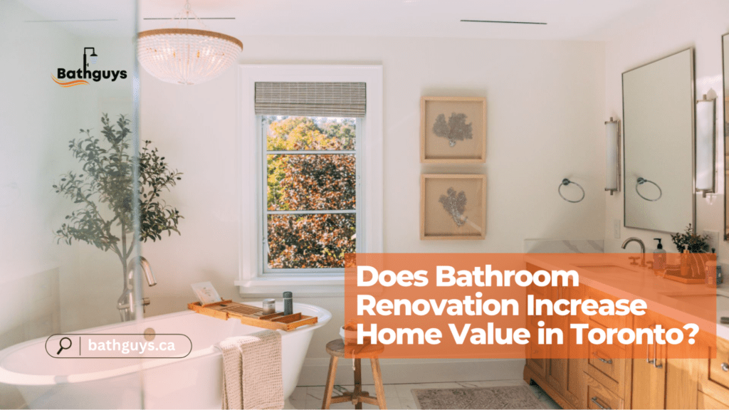 Cost of bathroom renovation in Toronto and its impact on home value