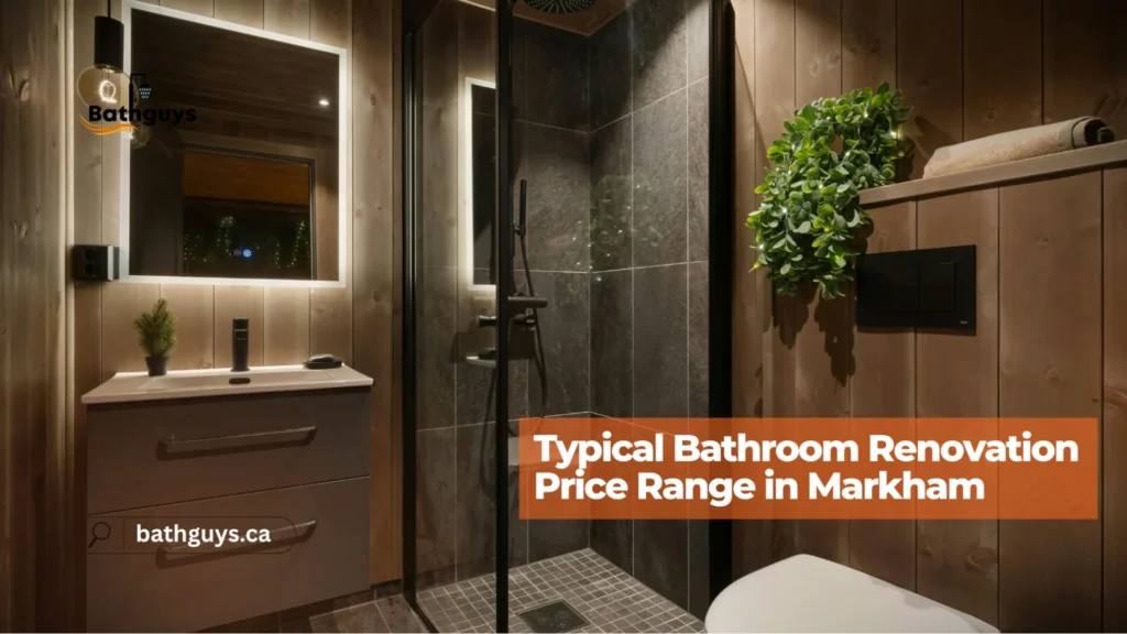 Cost to renovate bathroom in Markham with updated 2026 renovation pricing guide