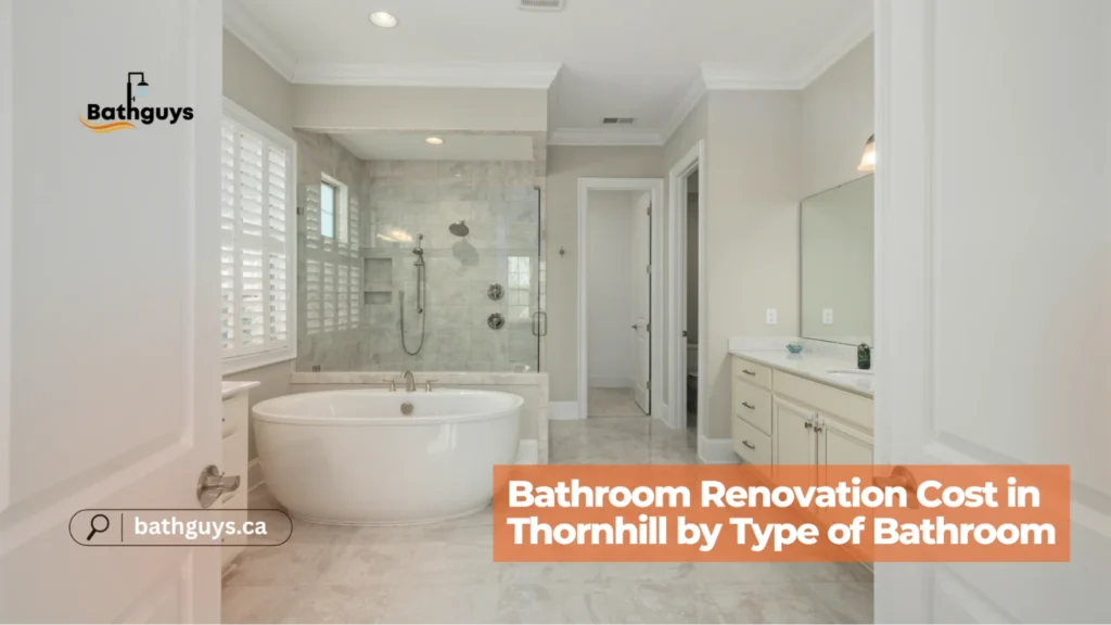 Thornhill bathroom renovation cost comparison based on different bathroom styles and sizes