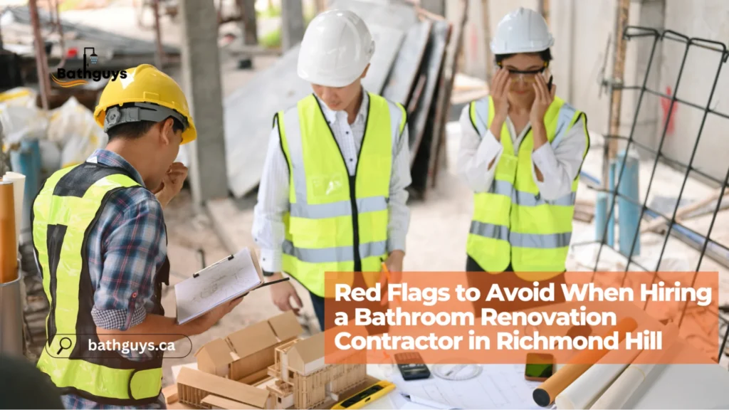 Common red flags to avoid when hiring licensed contractors in Ontario for bathroom renovation projects