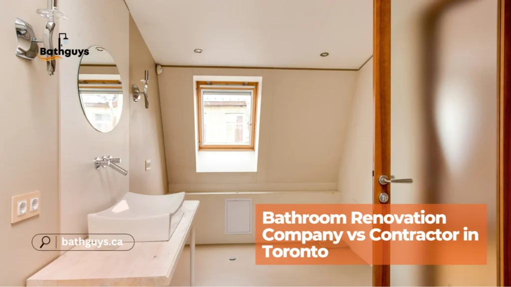 Comparing a bathroom contractor vs renovation company for Toronto remodeling projects